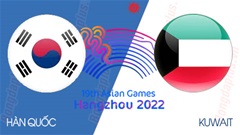 Nhận định bóng đá Olympic Hàn Quốc vs Olympic Kuwait, 18h30 ngày 19/9: Sức mạnh nhà ĐKVĐ  